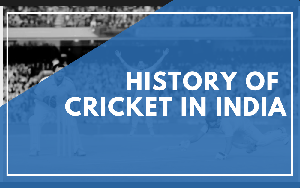 History of Cricket in India