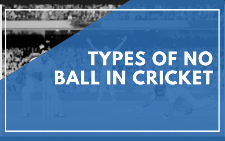 Type of No Bowls in Cricket – The Ins and Outs of This Key Rule